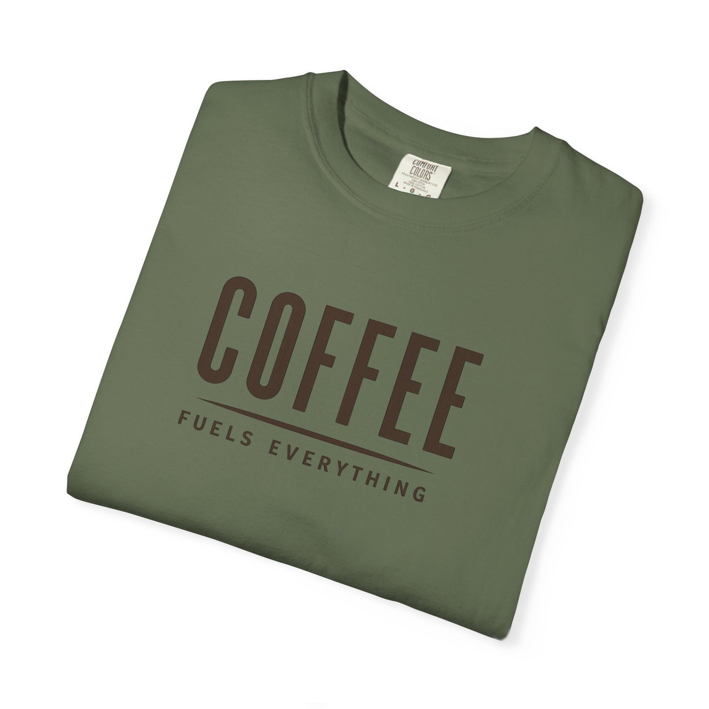 COFFEE FUELS EVERYTHING  T-Shirt
