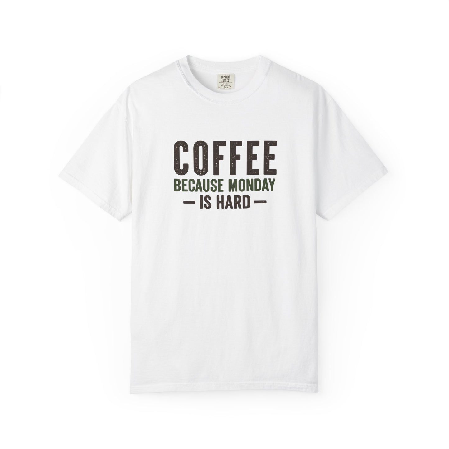 COFFEE BECAUSE MONDAY IS HARD  T-Shirt
