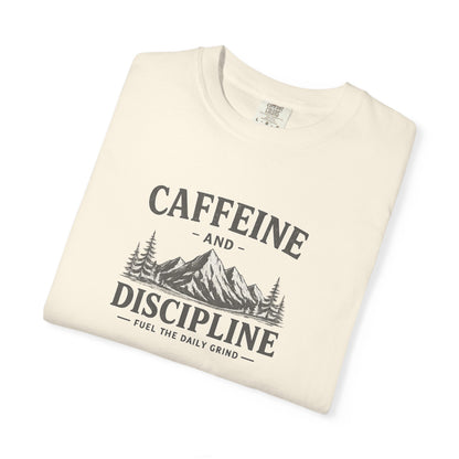 CAFFEINE AND DISCIPLINE T-Shirt