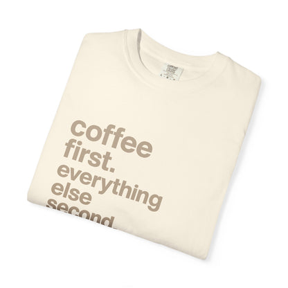 coffee first everything else second T-Shirt