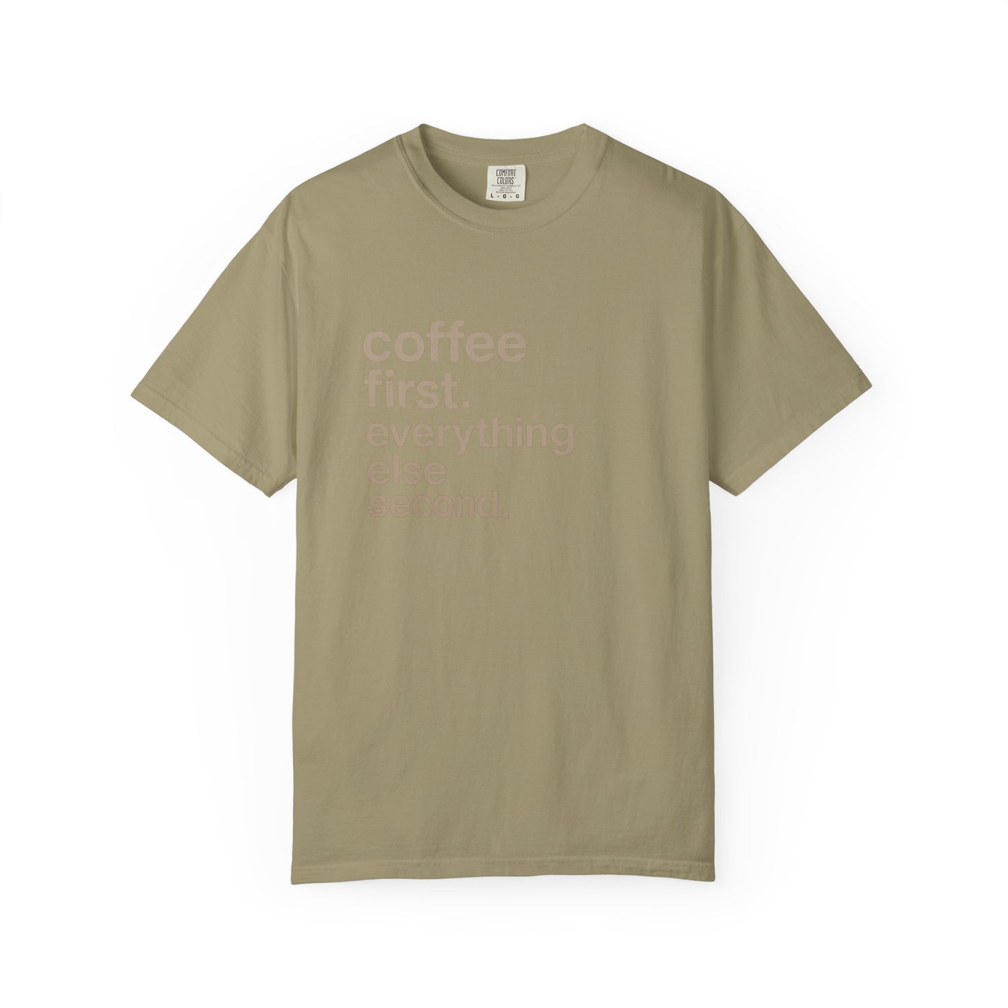 coffee first everything else second T-Shirt