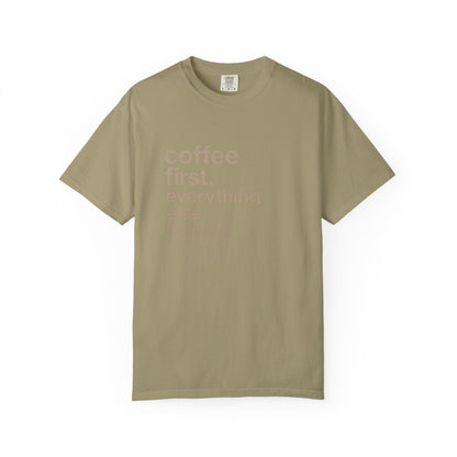 coffee first everything else second T-Shirt