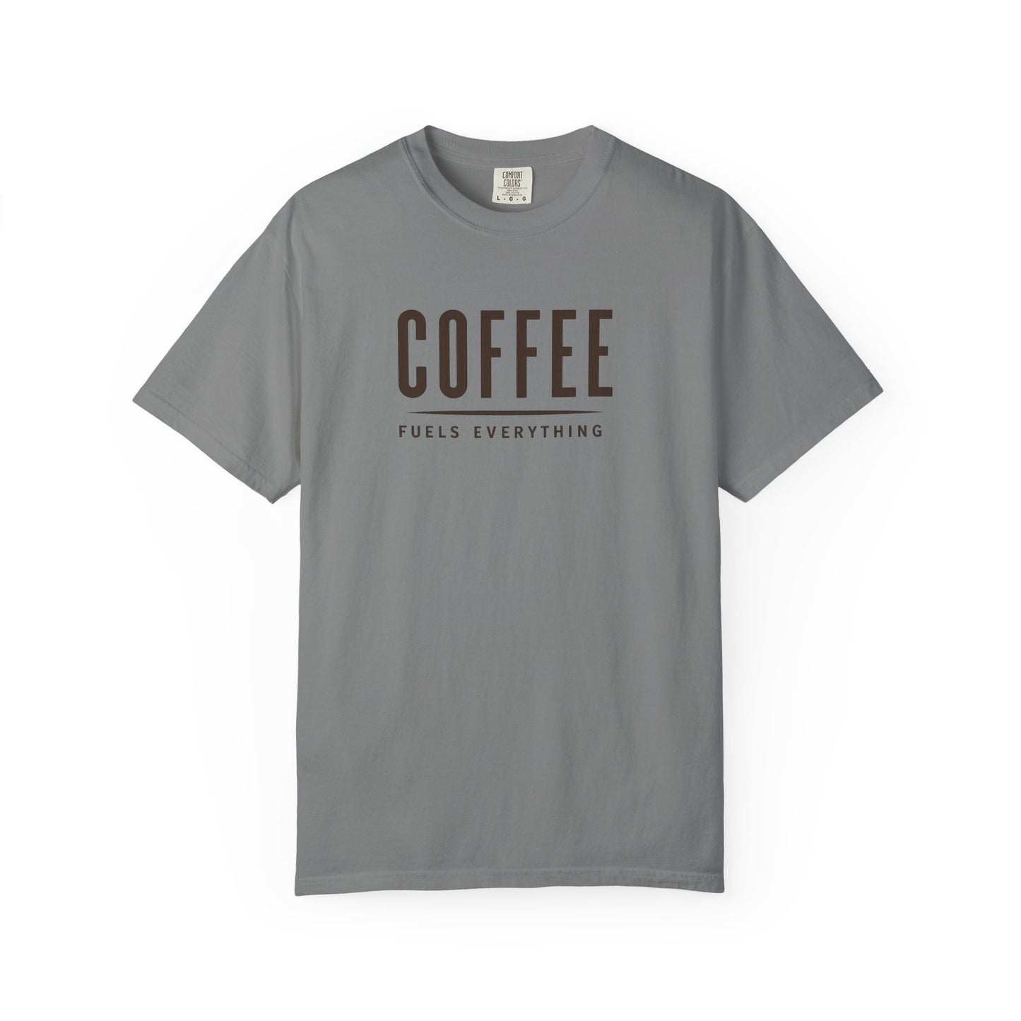 COFFEE FUELS EVERYTHING  T-Shirt
