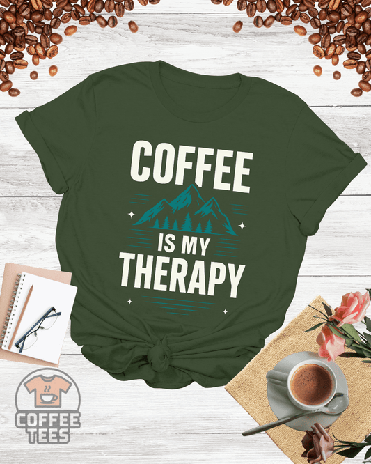 COFFEE IS MY THERAPY T-Shirt