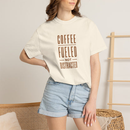 COFFEE FUELED NOT DISTRACTED T-Shirt