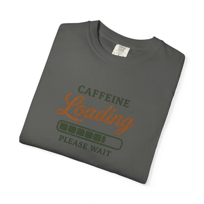 CAFFEINE loading PLEASE WAIT T-Shirt