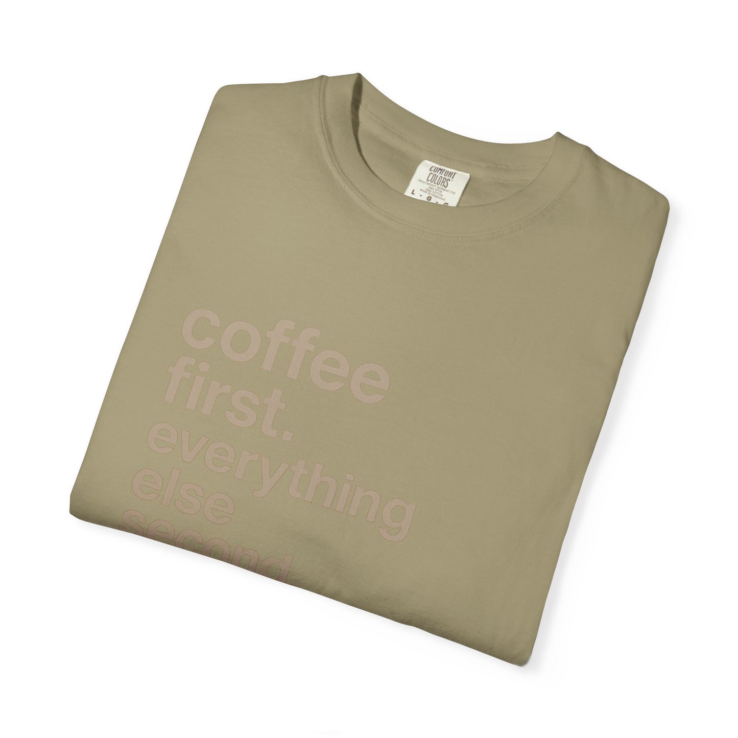 coffee first everything else second T-Shirt