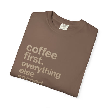 coffee first everything else second T-Shirt