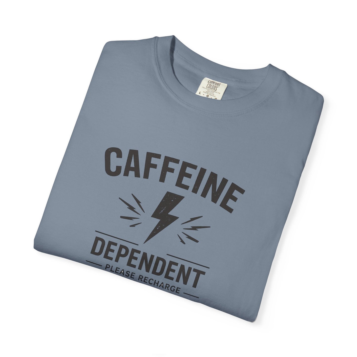 CAFFEINE DEPENDENT T-Shirt