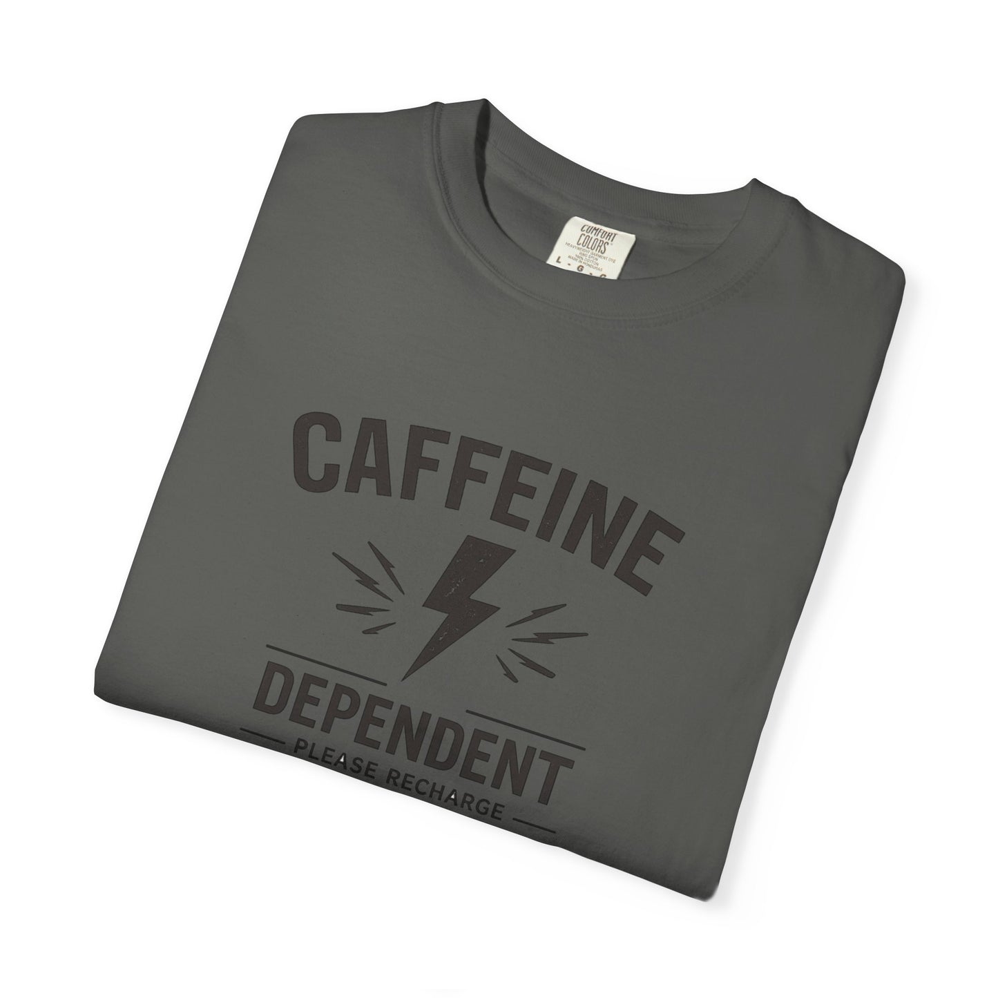 CAFFEINE DEPENDENT T-Shirt
