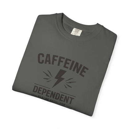 CAFFEINE DEPENDENT T-Shirt
