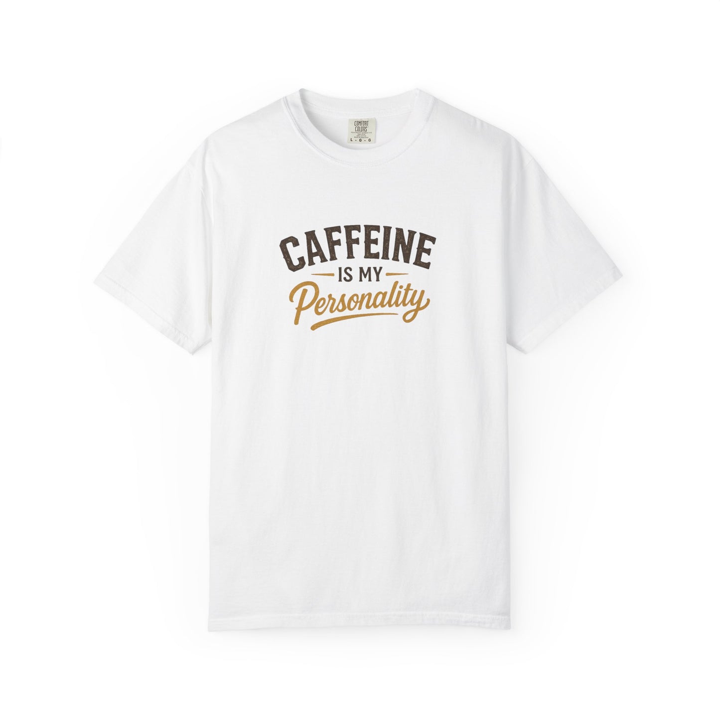 CAFFEINE IS MY PERSONALITY T-Shirt