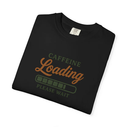CAFFEINE loading PLEASE WAIT T-Shirt