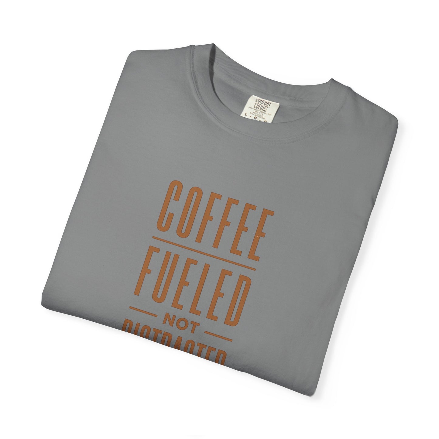 COFFEE FUELED NOT DISTRACTED T-Shirt