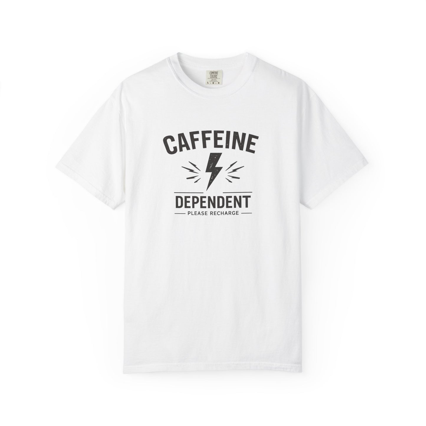 CAFFEINE DEPENDENT T-Shirt