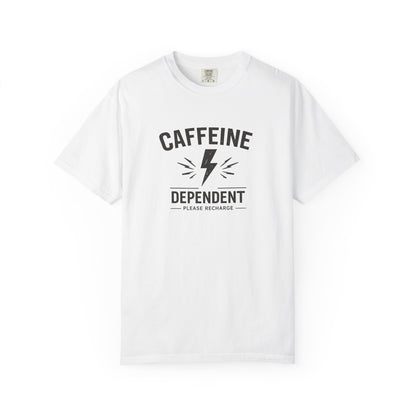 CAFFEINE DEPENDENT T-Shirt