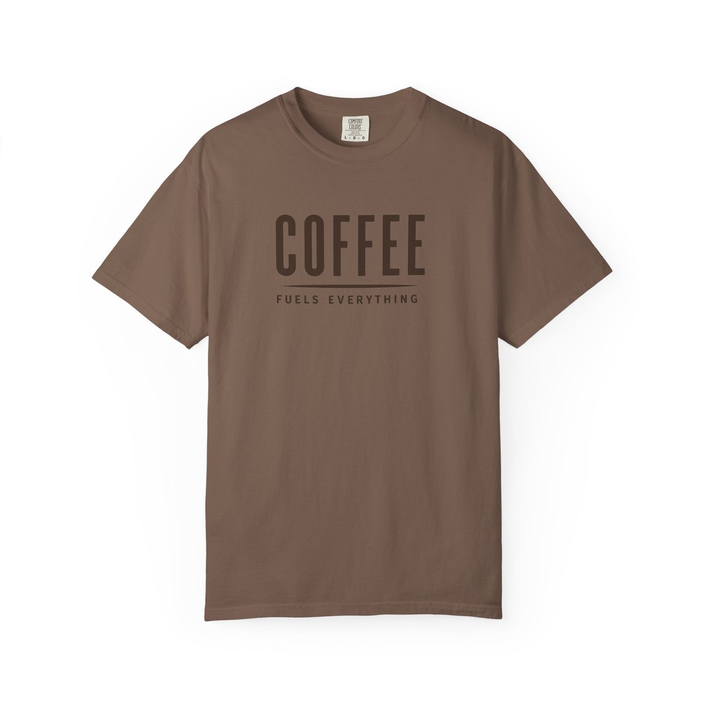 COFFEE FUELS EVERYTHING  T-Shirt
