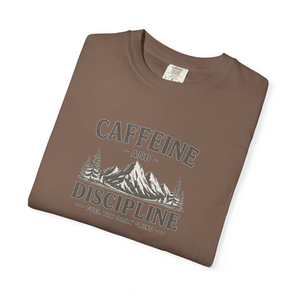 CAFFEINE AND DISCIPLINE T-Shirt
