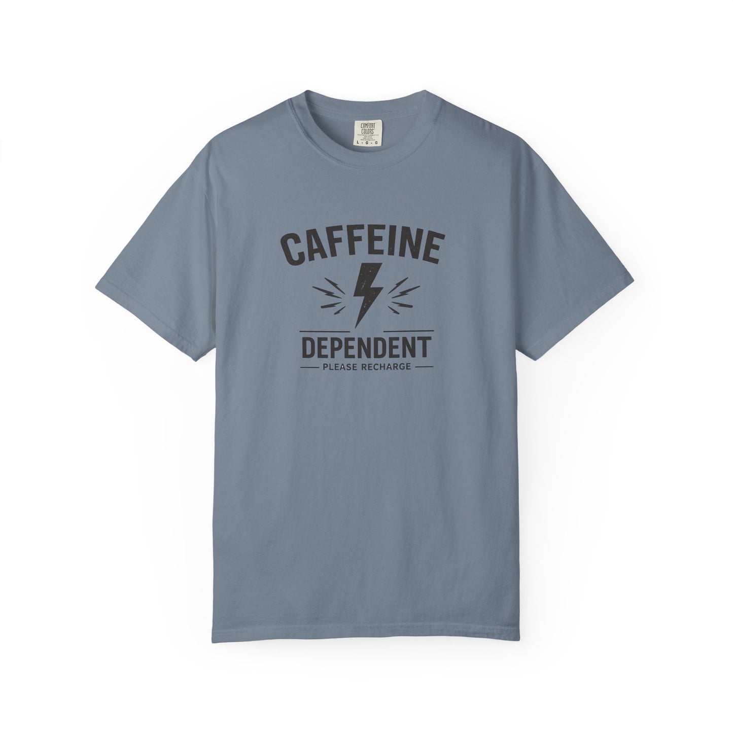 CAFFEINE DEPENDENT T-Shirt