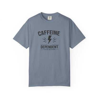 CAFFEINE DEPENDENT T-Shirt