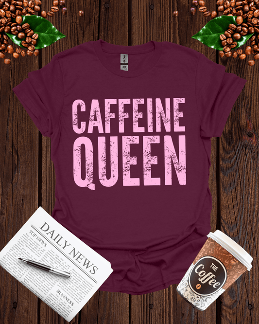 CAFFEINE QUEEN T-Shirt