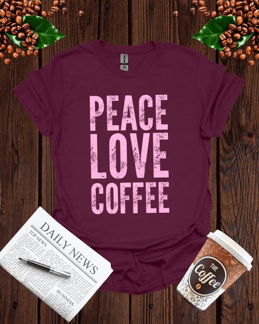 PEACE LOVE COFFEE 2 T-Shirt