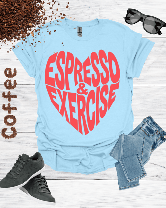 ESPRESSO & EXERCISE T-Shirt