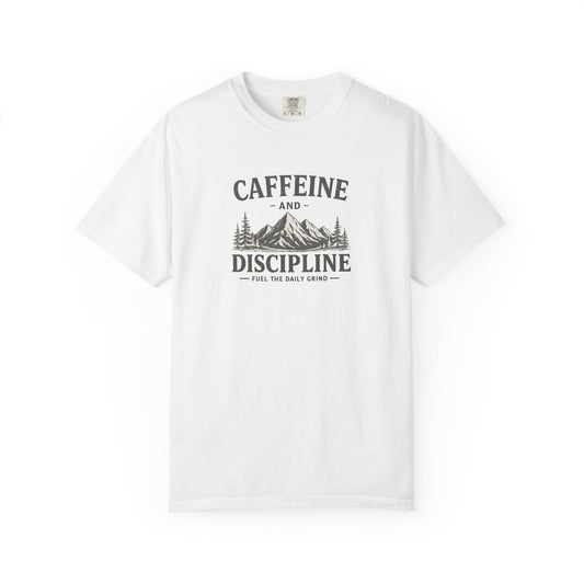 CAFFEINE AND DISCIPLINE T-Shirt