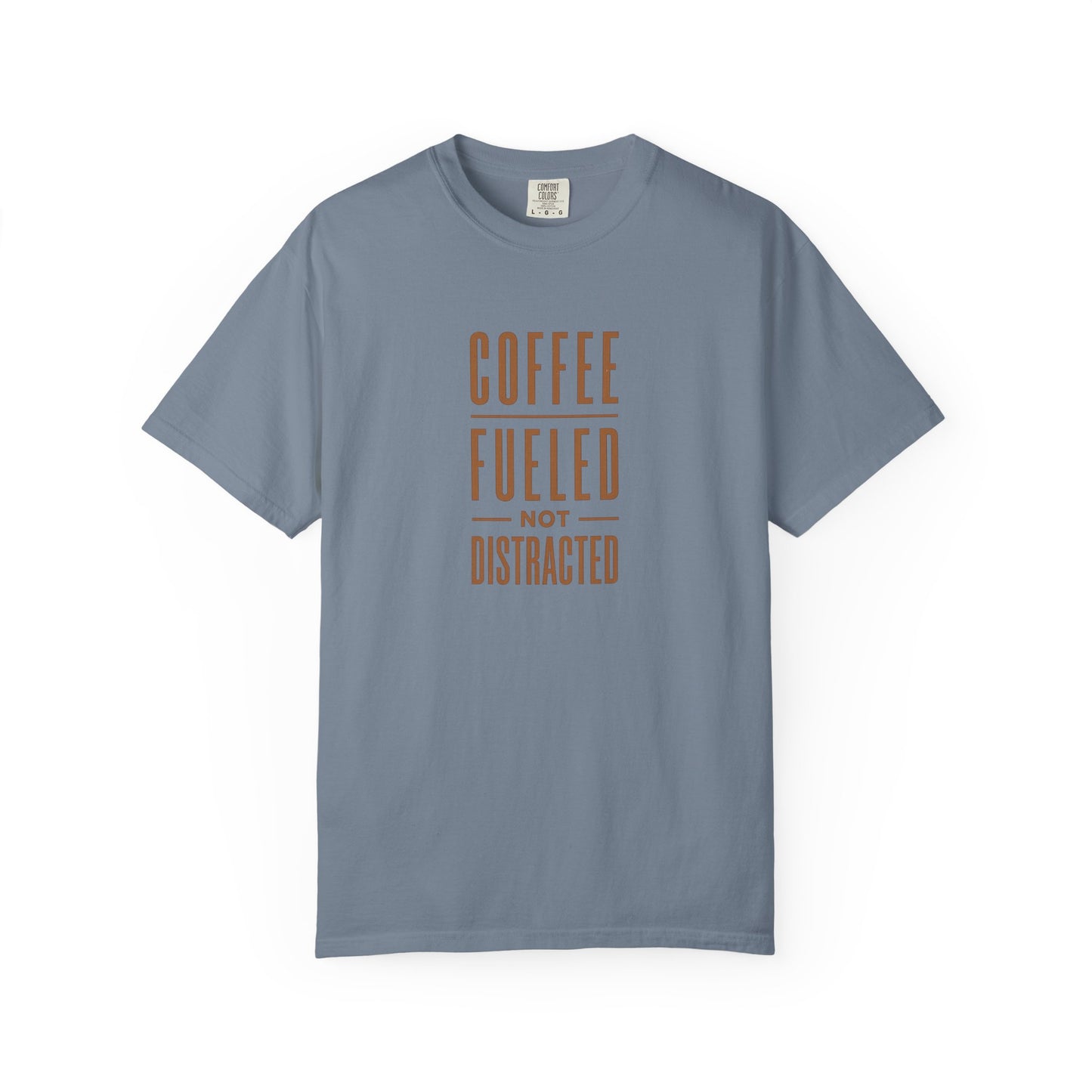 COFFEE FUELED NOT DISTRACTED T-Shirt