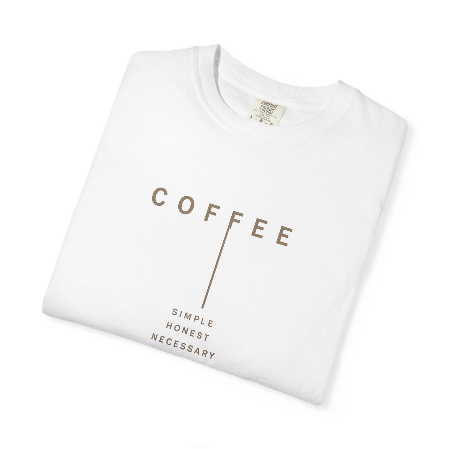COFFEE SIMPLE HONEST NECESSARY  T-Shirt