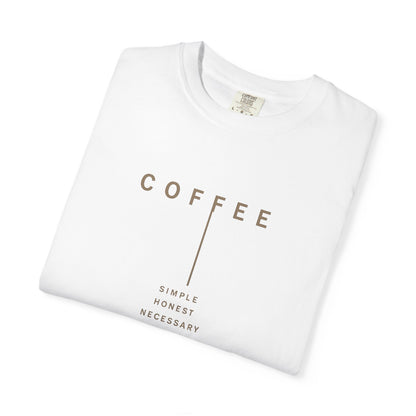 COFFEE SIMPLE HONEST NECESSARY  T-Shirt