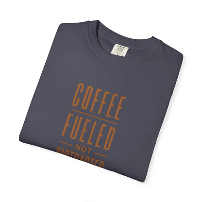 COFFEE FUELED NOT DISTRACTED T-Shirt