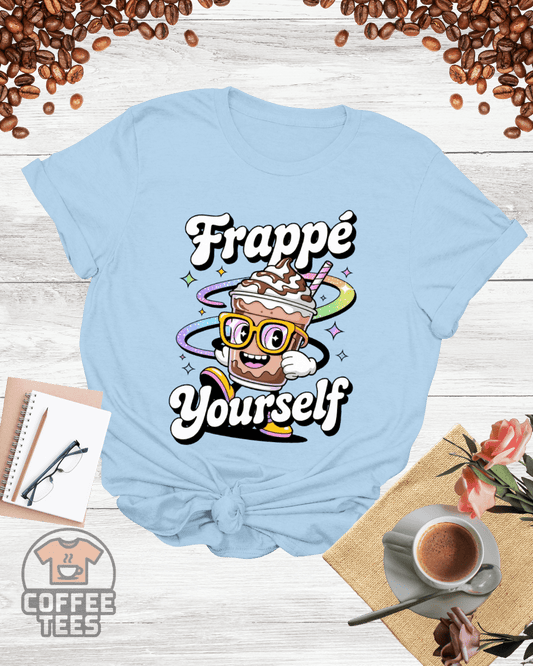 Frappe Yourself Shirt