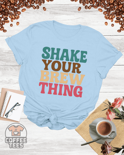 Shake Your Brew Thing Shirt