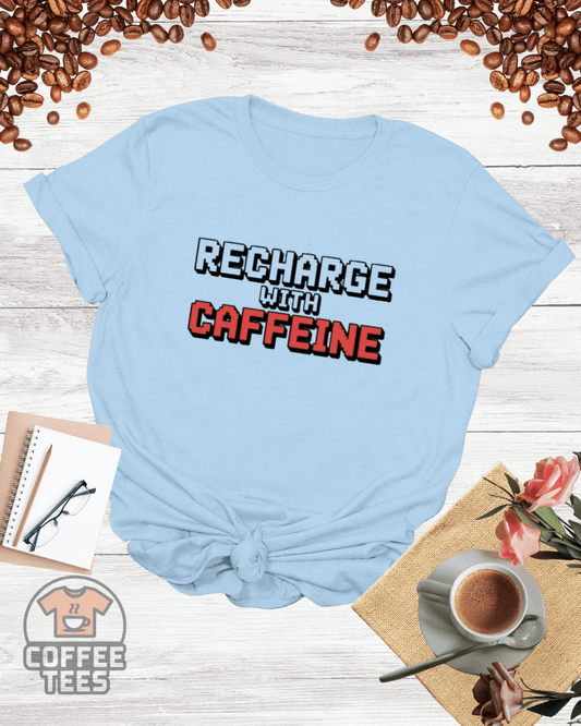 RECHARGE WITH CAFFEINE T-Shirt