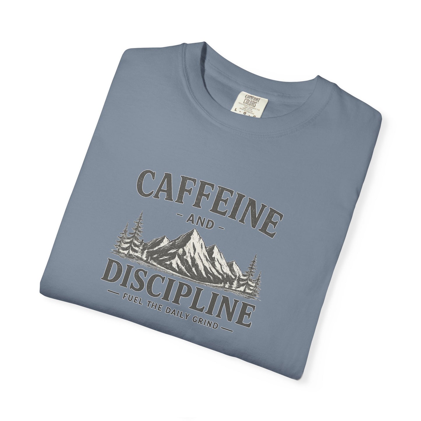 CAFFEINE AND DISCIPLINE T-Shirt
