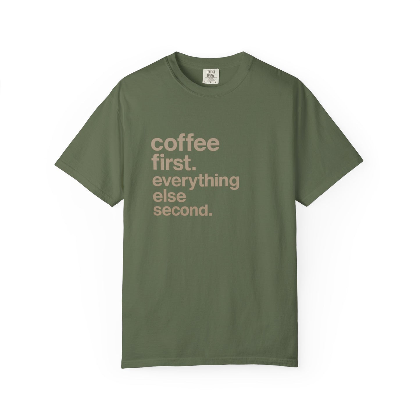coffee first everything else second T-Shirt