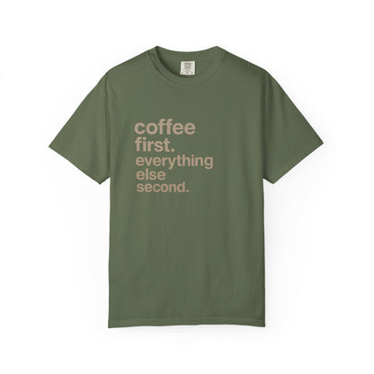 coffee first everything else second T-Shirt