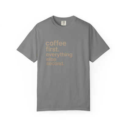 coffee first everything else second T-Shirt