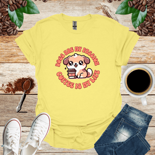 DOGS ARE MY PASSION COFFEE IS MY LIFE