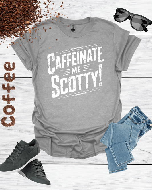 CAFFEINATE SCOTTY T-Shirt