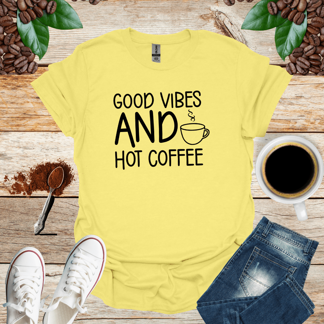 GOOD VIBES AND HOT COFFEE