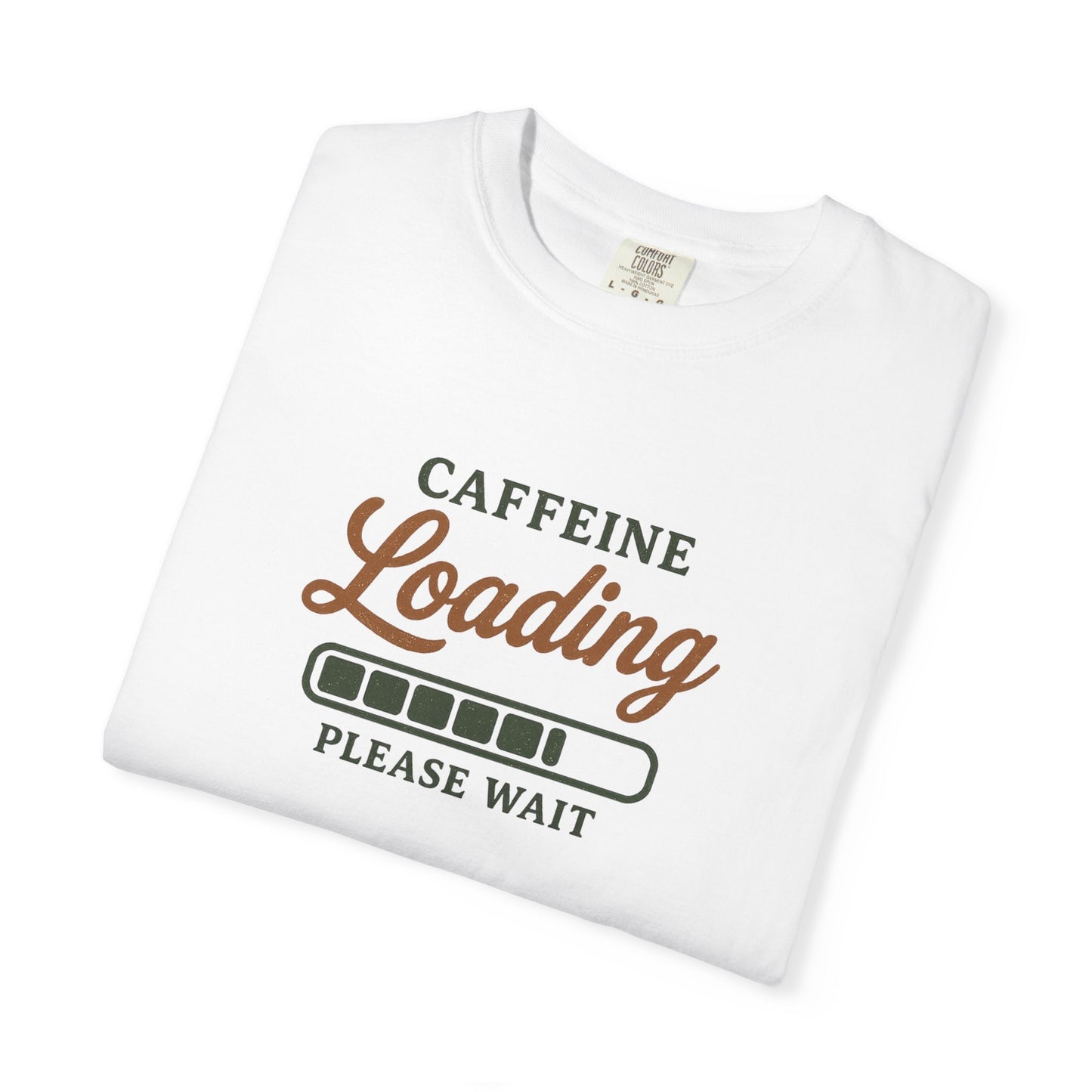 CAFFEINE loading PLEASE WAIT T-Shirt