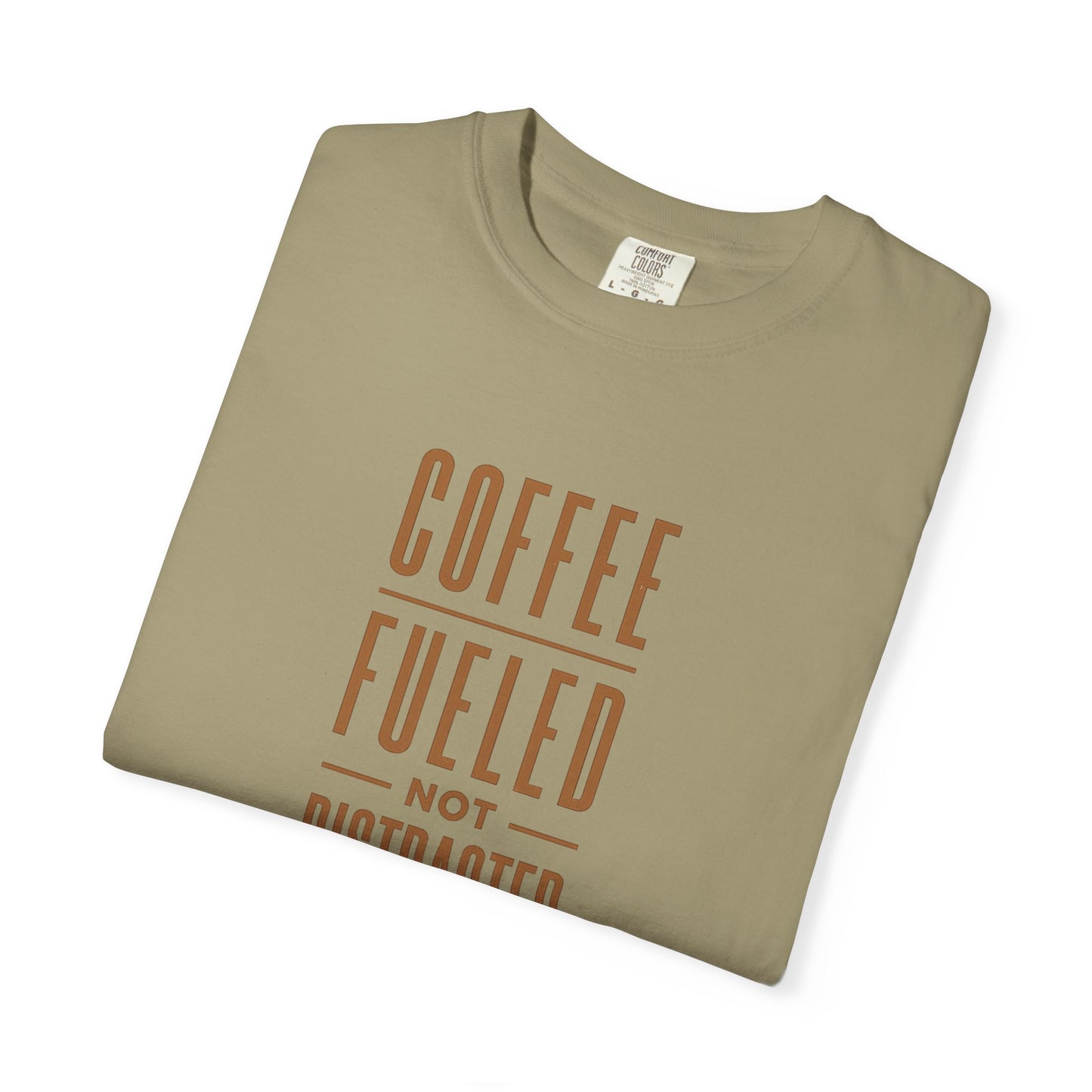 COFFEE FUELED NOT DISTRACTED T-Shirt