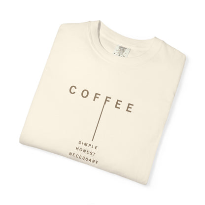 COFFEE SIMPLE HONEST NECESSARY  T-Shirt