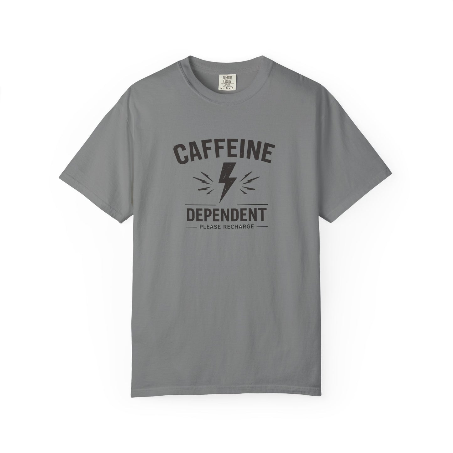 CAFFEINE DEPENDENT T-Shirt