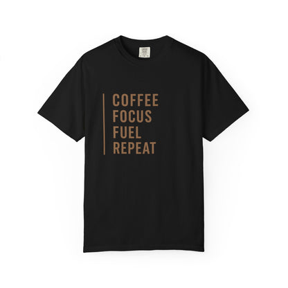 COFFEE FOCUS FUEL REPEAT T-Shirt