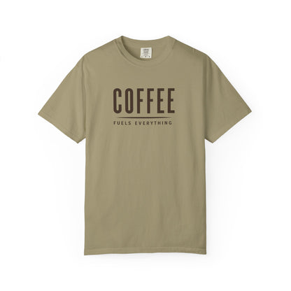 COFFEE FUELS EVERYTHING  T-Shirt