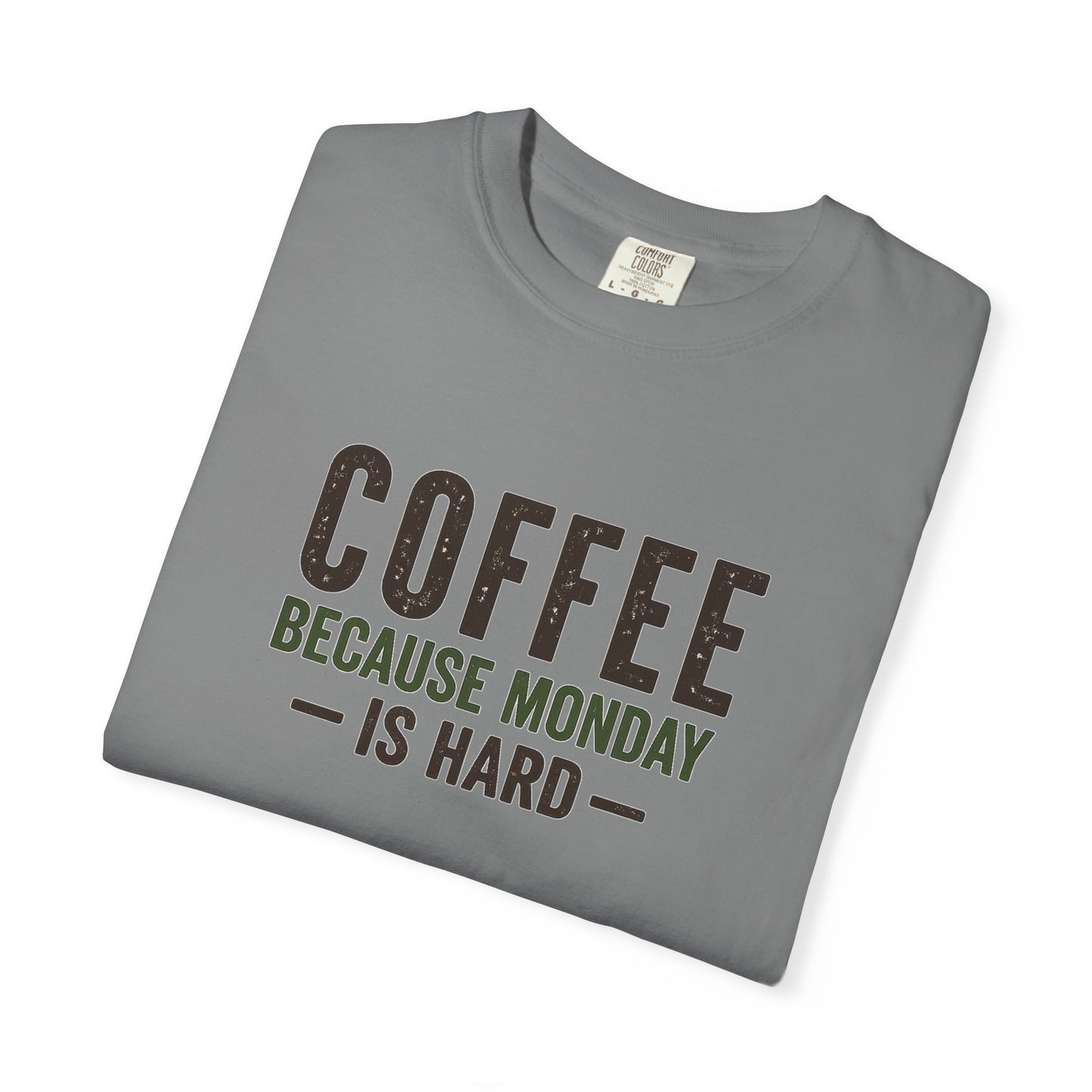 COFFEE BECAUSE MONDAY IS HARD  T-Shirt