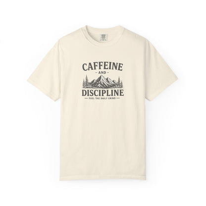 CAFFEINE AND DISCIPLINE T-Shirt